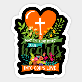 Bible art. May the Lord direct your hearts into God's love. Sticker